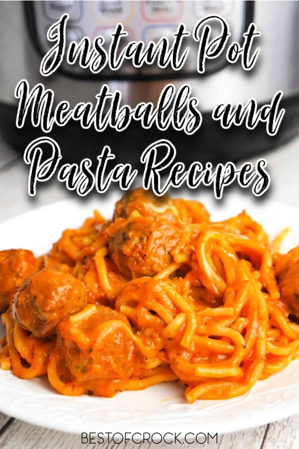 Instant Pot meatballs and pasta recipes are perfect for an easy quick dinner recipe and make the perfect date night recipe, too.