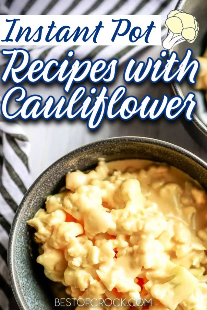 These delicious Instant Pot recipes with cauliflower can help you enjoy cauliflower more often so you can reap the benefits from the fiber and B-vitamins. Instant Pot Cauliflower Mash | Instant Pot Cauliflower Rice | Low Carb Mac and Cheese | Low Carb Mashed Potatoes | Instant Pot Veggie Recipes | Side Dish Recipes #instantpotrecipes #dinnerrecipes