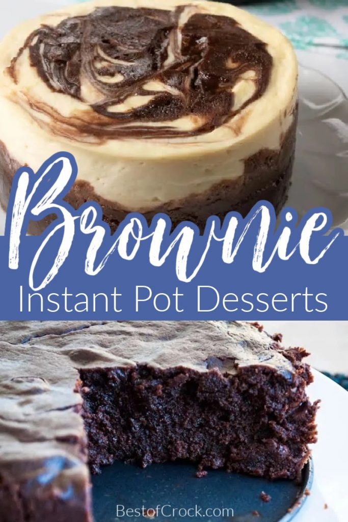 Instant Pot brownie desserts can help you get to the warm, delicious chocolaty goodness that comes in each bite more quickly! Instant Pot Desserts | Instant Pot Recipes with Chocolate | Instant Pot Desserts No Pan | One-Pot Desserts | Brownie Recipes Instant Pot | Homemade Brownies | Brownie Recipes from Scratch #instantpotdesserts #dessertrecipes