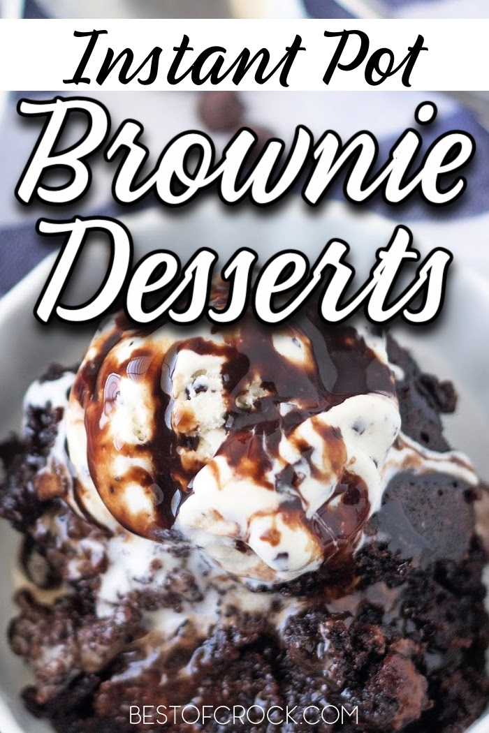 Instant Pot brownie desserts can help you get to the warm, delicious chocolaty goodness that comes in each bite more quickly! Instant Pot Desserts | Instant Pot Recipes with Chocolate | Instant Pot Desserts No Pan | One-Pot Desserts | Brownie Recipes Instant Pot | Homemade Brownies | Brownie Recipes from Scratch #instantpotdesserts #dessertrecipes via @bestofcrock