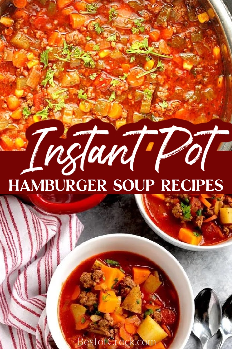 Try these delicious Instant Pot hamburger soup recipes for an easy weeknight dinner filled with flavor. These recipes can be easily adapted to ingredients you have on hand, too! Instant Pot Soup Recipes | Instant Pot Recipes with Ground Beef | Beef Soup Recipes | Soups with Ground Beef | Pressure Cooker Soup Recipes | Hamburger Soup with Pasta | Hamburger Soup Without Tomatoes via @bestofcrock