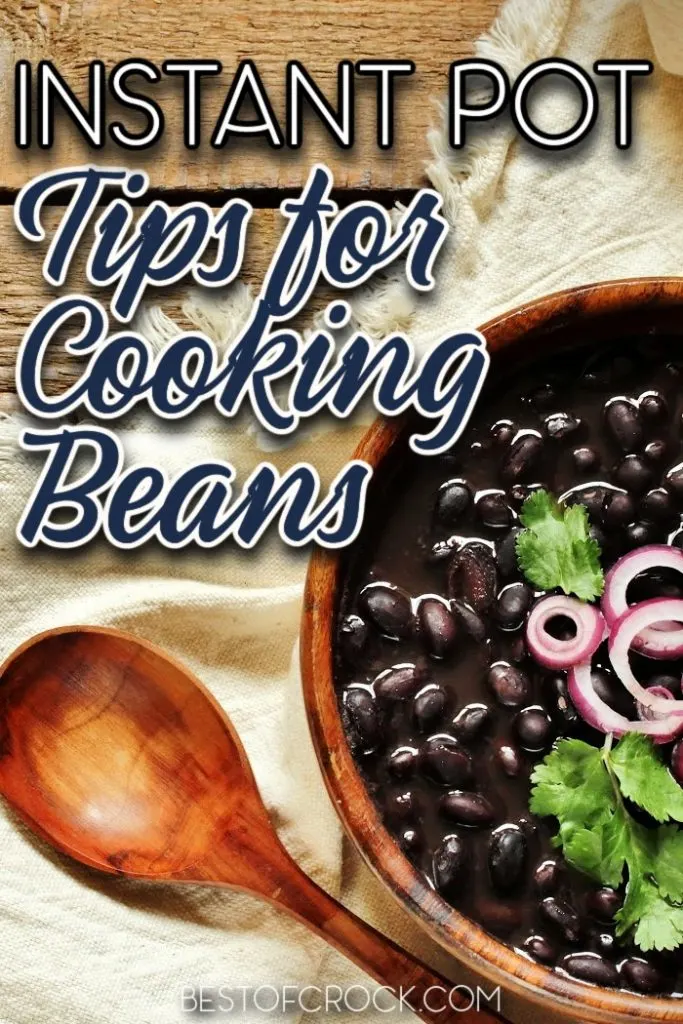 The best Instant Pot tips for cooking beans can help you make perfectly cooked beans every single time you make them. Instant Pot Tips | Instant Pot Cooking Tips | How to Make beans in an Instant Pot | Cooking Tips for Beans | Instant Pot Bean Recipes | Instant Pot Side Dish #instantpot #cookingtips