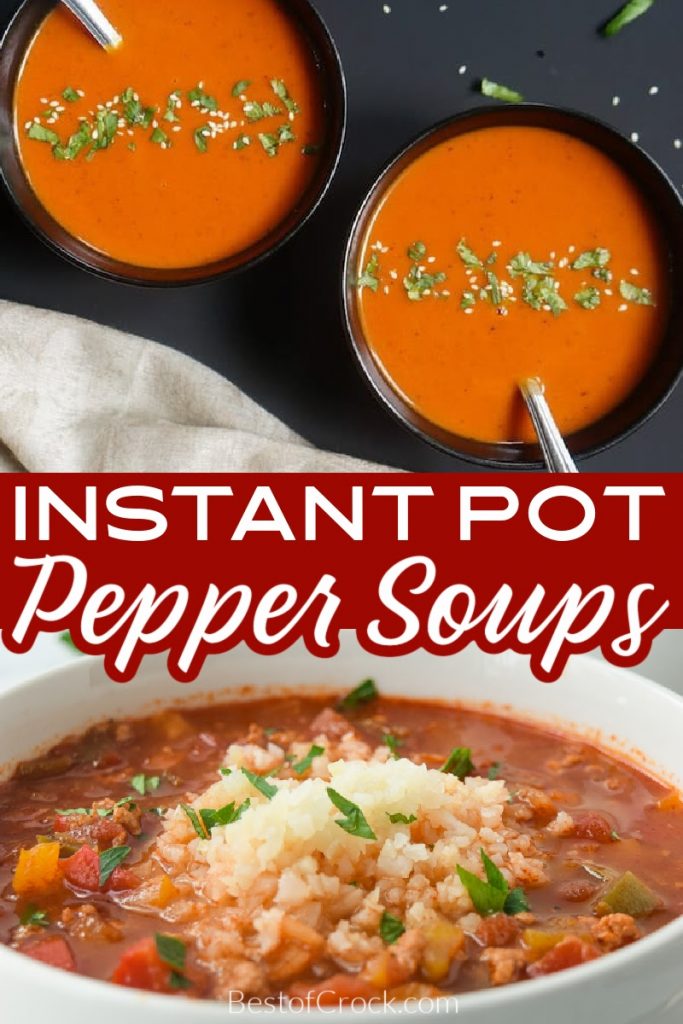 Instant Pot pepper soup recipes take the delicious, healthy bell pepper and turns it into a healthy soup that you will love for lunch or dinner. Instant Pot Stew Recipes | Vegetarian Instant Pot Soups | Healthy Soup Recipes Instant Pot | Stuffed Pepper Soup Instant Pot | Stuffed Bell Pepper Soup Instant Pot | Instant Pot Bell Pepper Soup | Roasted Red Pepper Soup Instant Pot | Instant Pot Stuffed Green Pepper Soup | Instant Pot Fall Recipes | Soup Recipes for Fall #instantpotrecipes #dinnerrecipes