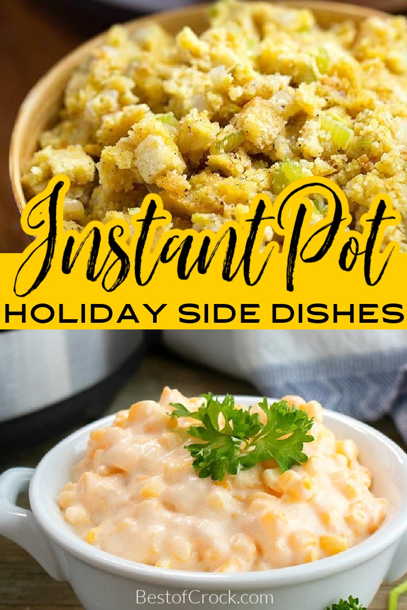 Making these easy Instant Pot holiday side dishes will help you save time in the kitchen so you can focus on spending time with family and friends during the holidays. Pressure Cooker Holiday Recipes | Easy Side Dish Recipes | Side Dishes for Holiday Parties | Instant Pot Holiday Recipes | Instant Pot Holiday Party Recipes | Instant Pot Holiday Appetizers | Instant Pot Holiday Recipes | Instant Pot Thanksgiving Recipes | Pressure Cooker Christmas Recipes | Christmas Dinner Recipes | Thanksgiving Dinner Recipes | Side Dishes for Thanksgiving | Side Dishes for Christmas #instantpotrecipes #holidayrecipes via @bestofcrock