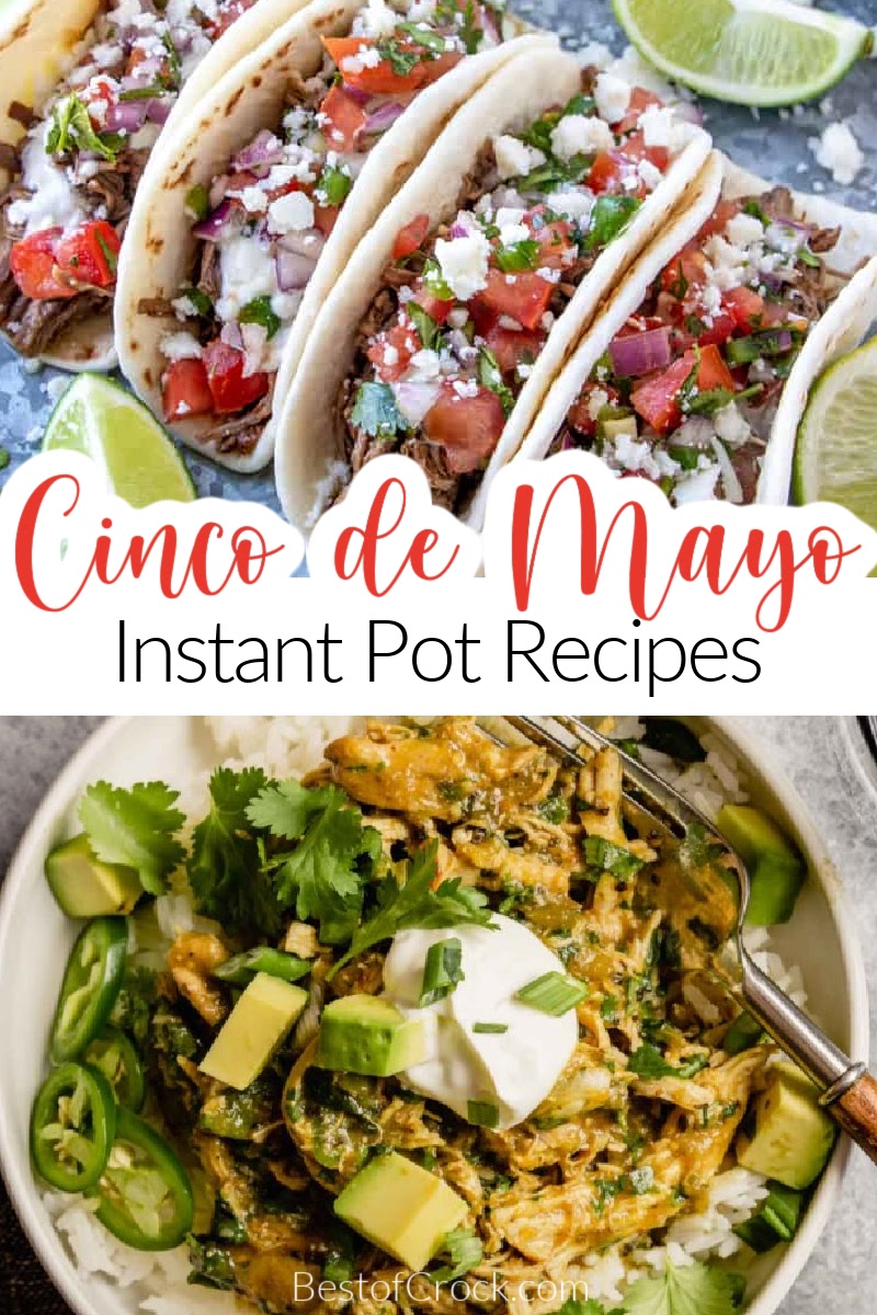 The best Instant Pot Cinco de Mayo recipes can help you celebrate Mexican history while enjoying a festive and easy meal. Instant Pot Mexican Recipes | Pressure Cooker Mexican Recipes | Mexican Food Recipes for Dinner | Cinco de Mayo Party Ideas | Tips for Cinco de Mayo | Mexican Party Ideas | Instant Pot Taco Recipes | Instant Pot Burrito Recipes #instantpotrecipes #cincodemayo