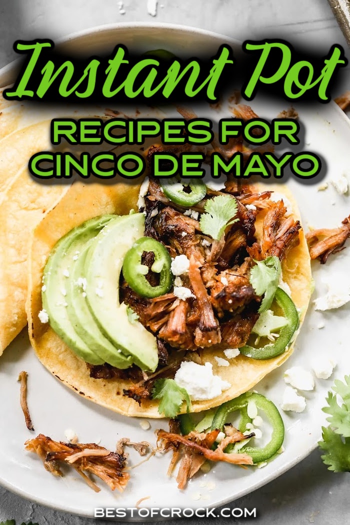 The best Instant Pot Cinco de Mayo recipes can help you celebrate Mexican history while enjoying a festive and easy meal. Instant Pot Mexican Recipes | Pressure Cooker Mexican Recipes | Mexican Food Recipes for Dinner | Cinco de Mayo Party Ideas | Tips for Cinco de Mayo | Mexican Party Ideas | Instant Pot Taco Recipes | Instant Pot Burrito Recipes via @bestofcrock