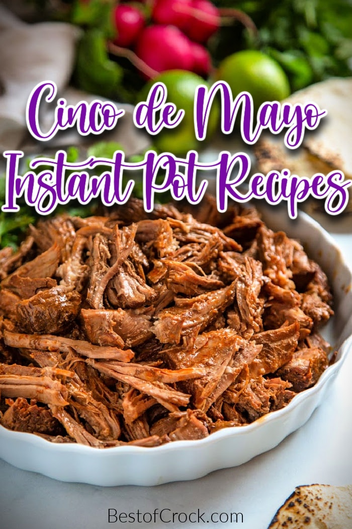 The best Instant Pot Cinco de Mayo recipes can help you celebrate Mexican history while enjoying a festive and easy meal. Instant Pot Mexican Recipes | Pressure Cooker Mexican Recipes | Mexican Food Recipes for Dinner | Cinco de Mayo Party Ideas | Tips for Cinco de Mayo | Mexican Party Ideas | Instant Pot Taco Recipes | Instant Pot Burrito Recipes #instantpotrecipes #cincodemayo via @bestofcrock