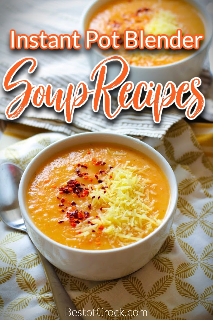 The best Instant Pot Blender soup recipes can help you discover the world of freshly made soup instead of a can of soup. Easy Soup Recipes | Soup Recipes for Canning | Canning Recipes | Blender Soup Ideas | How to Make Soup in a Blender | Blender Dinner Recipes | Blender Lunch Recipes | Simple Lunch Recipes | Simple Dinner Recipes #instantpotblender #souprecipes