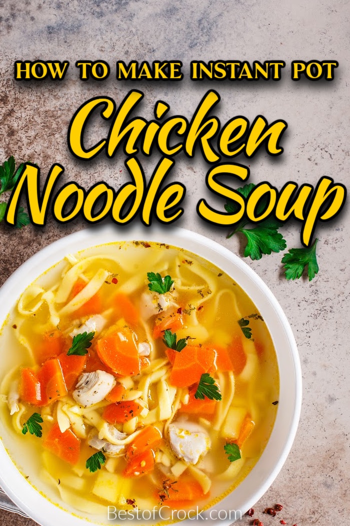 We can easily learn how to make Instant Pot chicken noodle soup so we can ditch the can and enjoy easy homemade soup recipes more often. Homemade Soup Recipes | Homemade Chicken Soup | Homemade Chicken Noodle Soup | Instant Pot Soup Recipes | Tips for Soups in Instant Pots | Healthy Instant Pot Recipes #instantpot #souprecipes via @bestofcrock