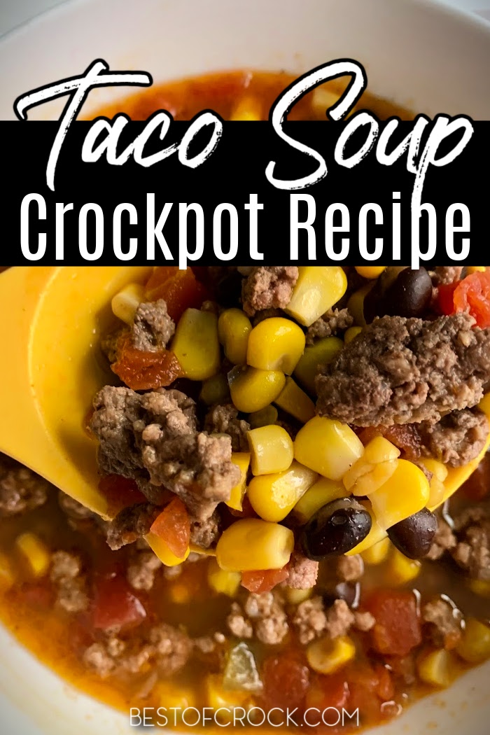 This easy crockpot taco soup recipe is full of flavor and is the perfect recipe for easy meal planning and entertaining. Homemade Taco Soup | Soups with Ground Beef | Mexican Soup Recipes | Crockpot Soup Recipes | Crockpot Recipes with Beef | Slow Cooker Soup Recipes #crockpotrecipes #dinnerrecipes via @bestofcrock