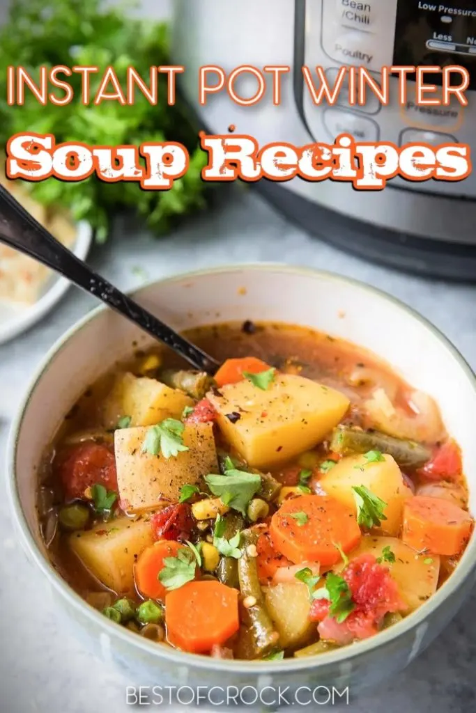 These delicious Instant Pot soups for winter make it easy to make, and enjoy homemade soup recipes with fresh ingredients. Instant Pot Side Dishes | Instant Pot Appetizer Recipes | Healthy Instant Pot Dinners | Pressure Cooker Soup Recipes | Healthy Dinner Recipes | Soup Recipes for Canning | Instant Pot Canning Recipes #instantpot #souprecipes
