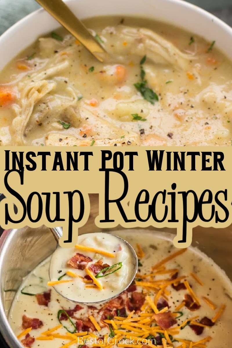 These delicious Instant Pot soups for winter make it easy to make, and enjoy homemade soup recipes with fresh ingredients. Instant Pot Side Dishes | Instant Pot Appetizer Recipes | Healthy Instant Pot Dinners | Pressure Cooker Soup Recipes | Healthy Dinner Recipes | Soup Recipes for Canning | Instant Pot Canning Recipes #instantpot #souprecipes via @bestofcrock