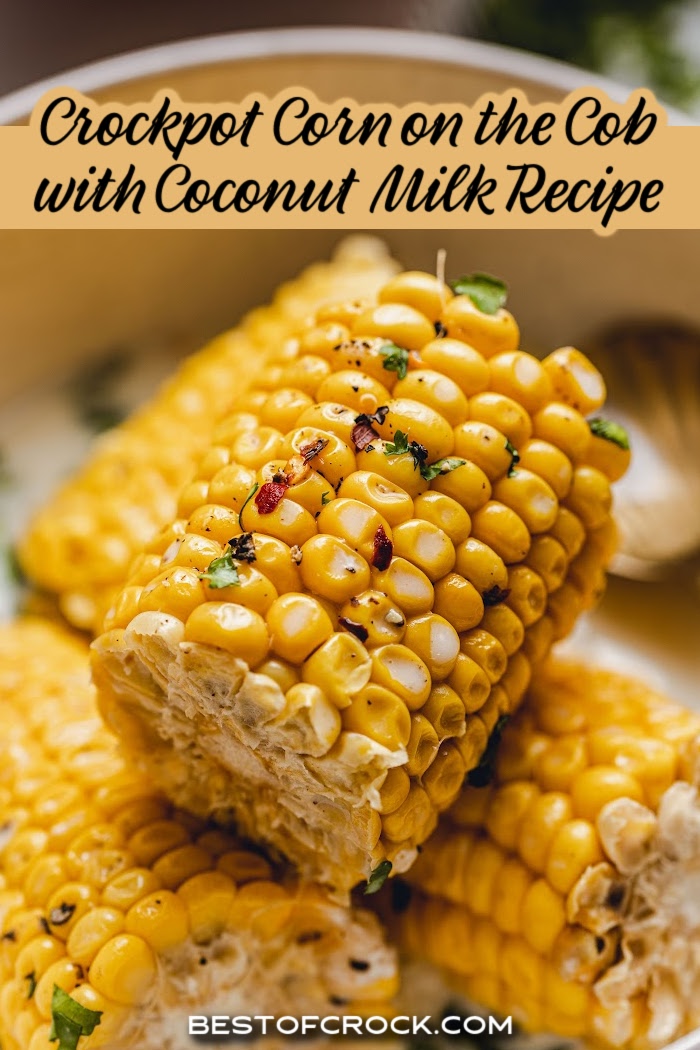 This crockpot corn on the cob with coconut milk recipe is easy to make and perfect for summer parties! Easy Corn on the Cob Recipe | Delicious Crockpot Corn on the Cob | Slow Cooker Corn on the Cob | Best Crockpot Corn on the Cob | Perfect Crockpot Corn on the Cob | Flavorful Corn on the Cob Recipe | Mouth-watering Crockpot Corn on the Cob | Healthy side dish ideas | Best Side Dish Recipes for Busy Weeknights | Simple Side Dishes for Dinner via @bestofcrock