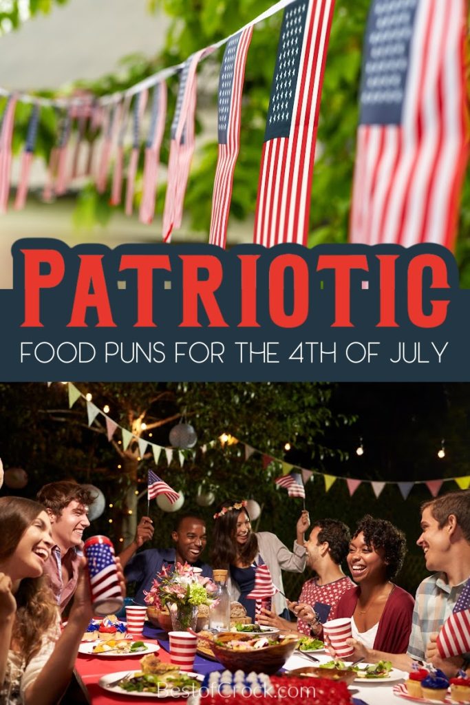Celebrate the Fourth of July with patriotic puns that combine our two favorite things: food and America. Patriotic Memes | Fourth of July Memes | Puns for Fourth of July | Fourth of July Jokes | Food Puns for Summer | Summer Puns | Independence Day Puns | Memes for Independence Day #fourthofjuly #foodpuns