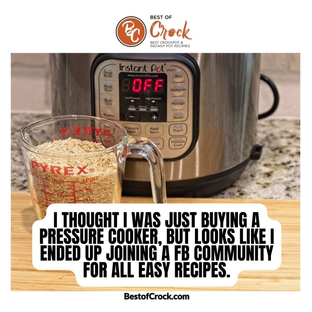 Instant Pot Quotes I thought I was just buying a pressure cooker, but looks like I ended up joining a FB community for all easy recipes.