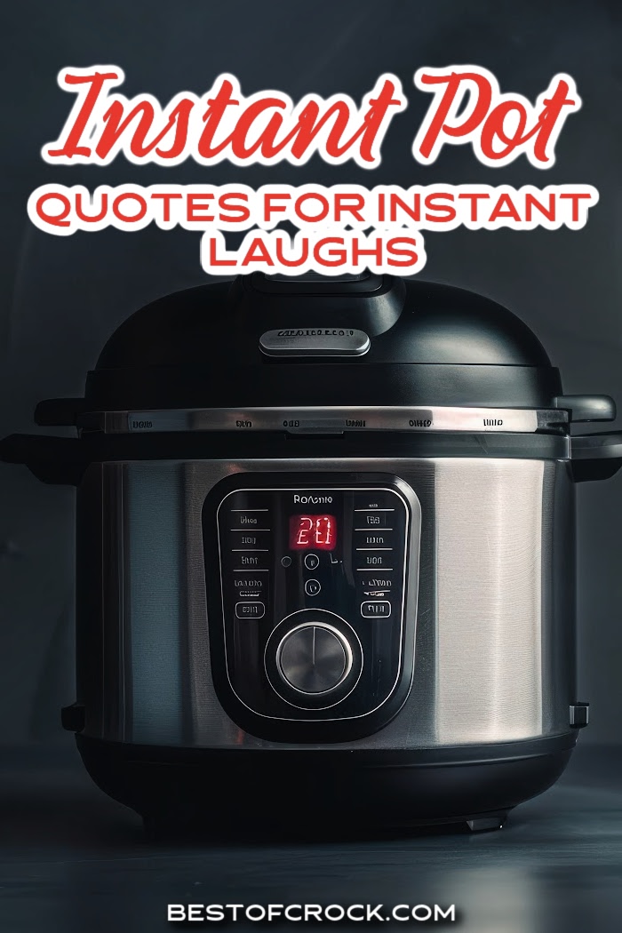 The best Instant Pot quotes for instant laughs can help us laugh at the minor imperfections of the process while enjoying our quick meals. Funny Cooking Quotes | Funny Instant Pot Quotes | Funny Kitchen Sayings | Cooking Memes | Instant Pot Memes | Memes for the Kitchen | Funny Jokes About Cooking | Jokes About Pressure Cooking | Pressure Cooking Memes via @bestofcrock