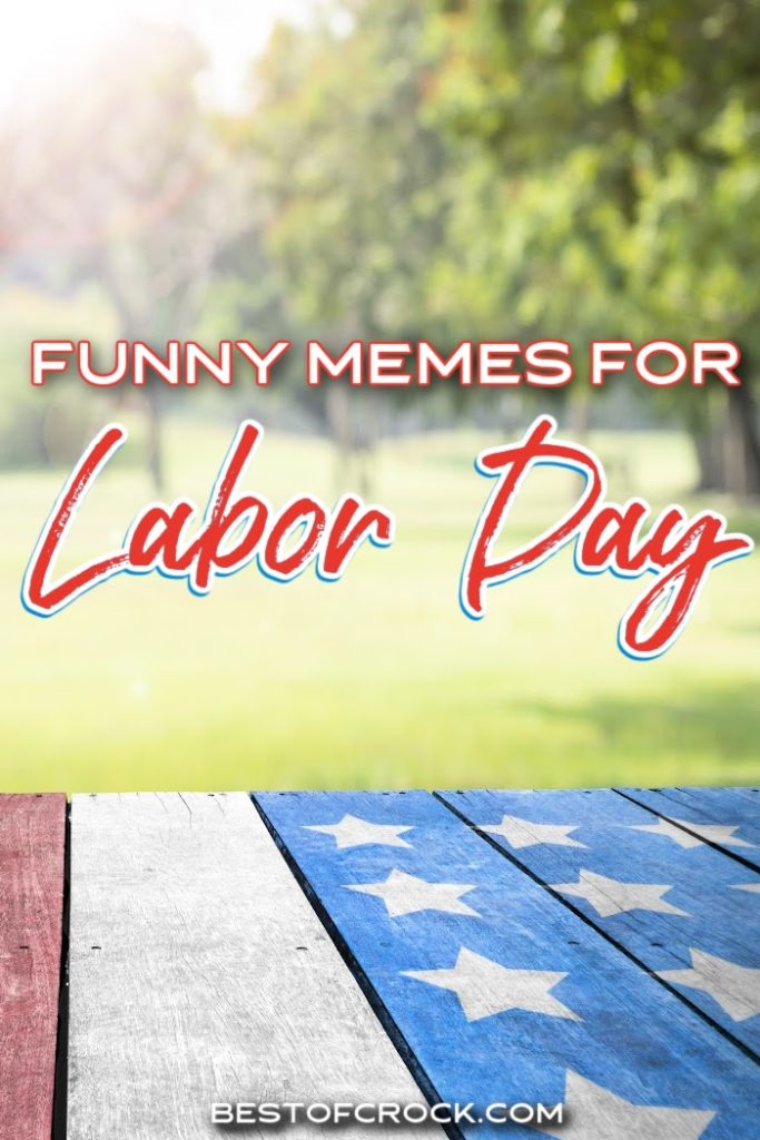 Labor Day memes can help us celebrate Labor Day in new ways while enjoying the best Labor Day BBQ recipes. Labor Day Quotes | Memes About Labor Day | BBQ Memes | Funny BBQ Memes | Funny Labor Day Memes | Jokes About Labor Day | Fun Quotes for Labor Day