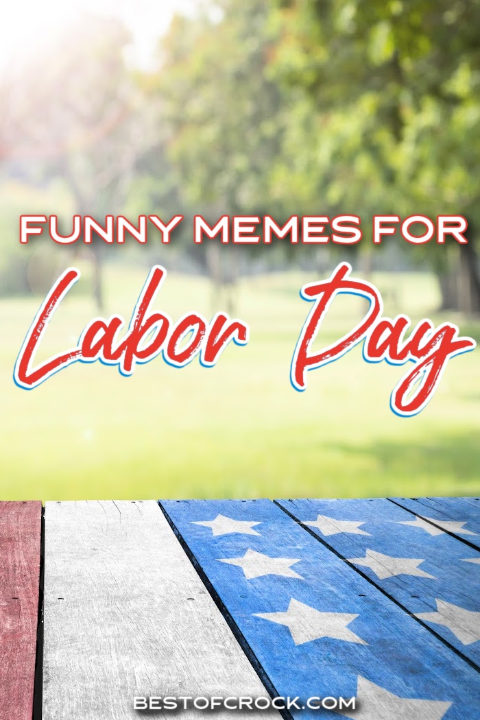 Labor Day memes can help us celebrate Labor Day in new ways while enjoying the best Labor Day BBQ recipes. Labor Day Quotes | Memes About Labor Day | BBQ Memes | Funny BBQ Memes | Funny Labor Day Memes | Jokes About Labor Day | Fun Quotes for Labor Day via @bestofcrock