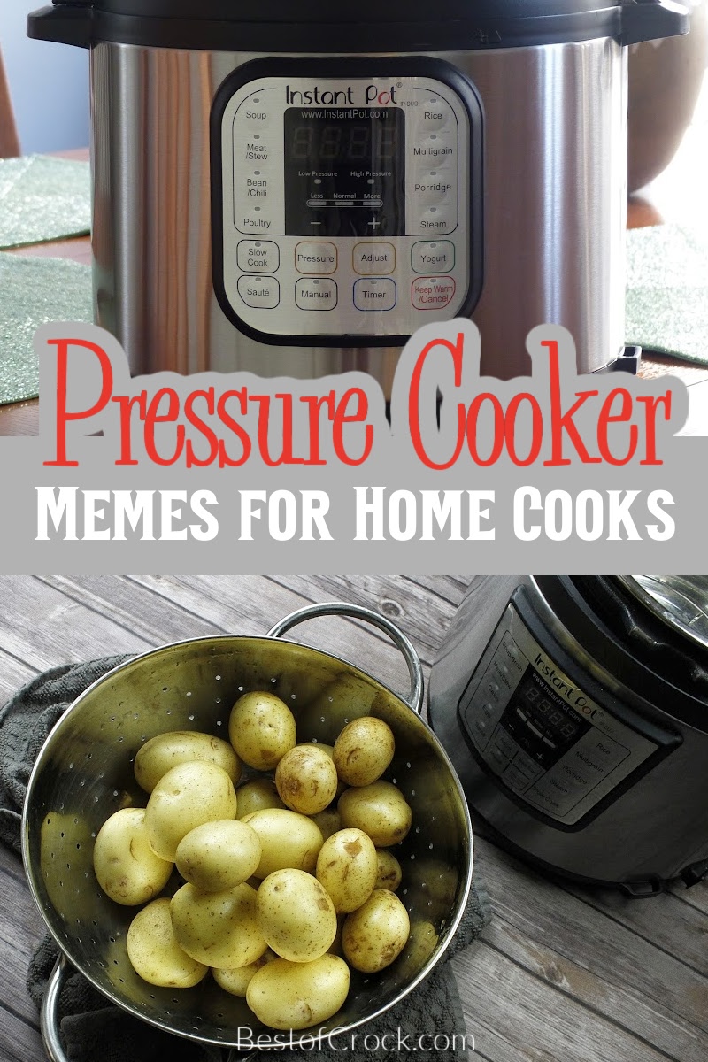 Pressure cooker memes give us something to laugh at while we wait for our delicious pressure cooker dinner recipes to be ready. Memes for Cooks | Memes for Home Cooks | Kitchen Memes | Funny Cooking Memes | Funny Instant Pot Memes | Memes About Pressure | Memes About Pressure Cooking | Jokes About Instant Pots | Instant Pot Jokes