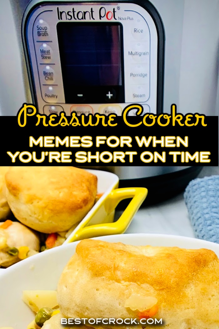 Pressure cooker memes give us something to laugh at while we wait for our delicious pressure cooker dinner recipes to be ready. Memes for Cooks | Memes for Home Cooks | Kitchen Memes | Funny Cooking Memes | Funny Instant Pot Memes | Memes About Pressure | Memes About Pressure Cooking | Jokes About Instant Pots | Instant Pot Jokes via @bestofcrock