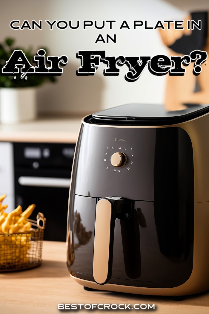 Can you put a plate in an air fryer? Using the plate could make quick air fryer recipes easier to make and serve. Air Fryer Cooking Tips | How to Use an Air Fryer | Air Fryer Safe Plates | Air Fryer Safe Bowls | Dishes for an Air Fryer | Air Fryer Accessories | Clean Tips for an Air Fryer via @bestofcrock