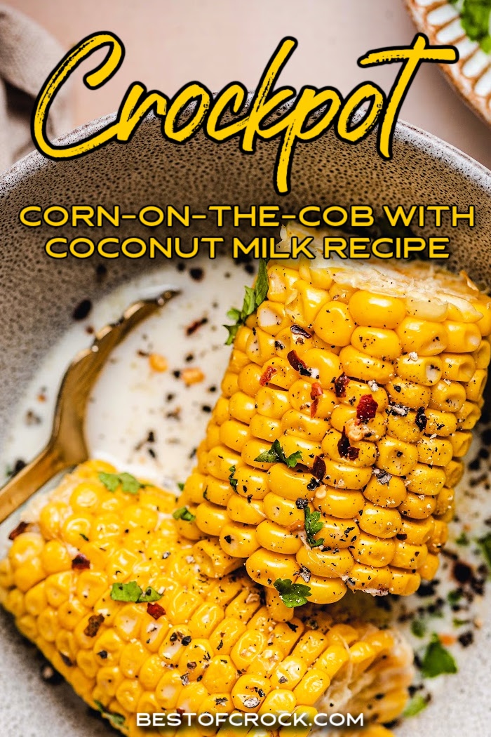 The crockpot corn on the cob with coconut milk recipe is the perfect side dish recipe or even potluck dish to bring to your next gathering. Crockpot Side Dish Recipe | Crockpot Potluck Recipe | Summer Crockpot Recipe | Slow Cooker Side Dish | Slow Cooker Summer Side Dish | Summer Side Dish Recipe for a Crowd | Side Dish Recipe for a Dinner Party | Easy Side Dish Recipe | Healthy Side Dish Recipe via @bestofcrock