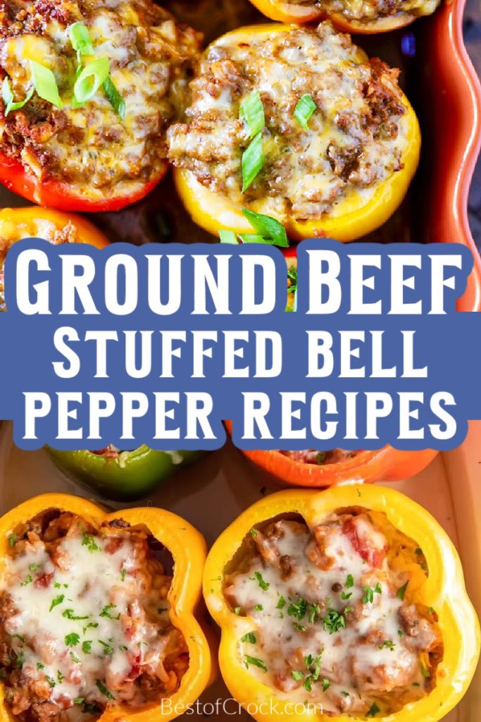 Best Stuffed Bell Peppers with Ground Beef Recipes -Best of Crock