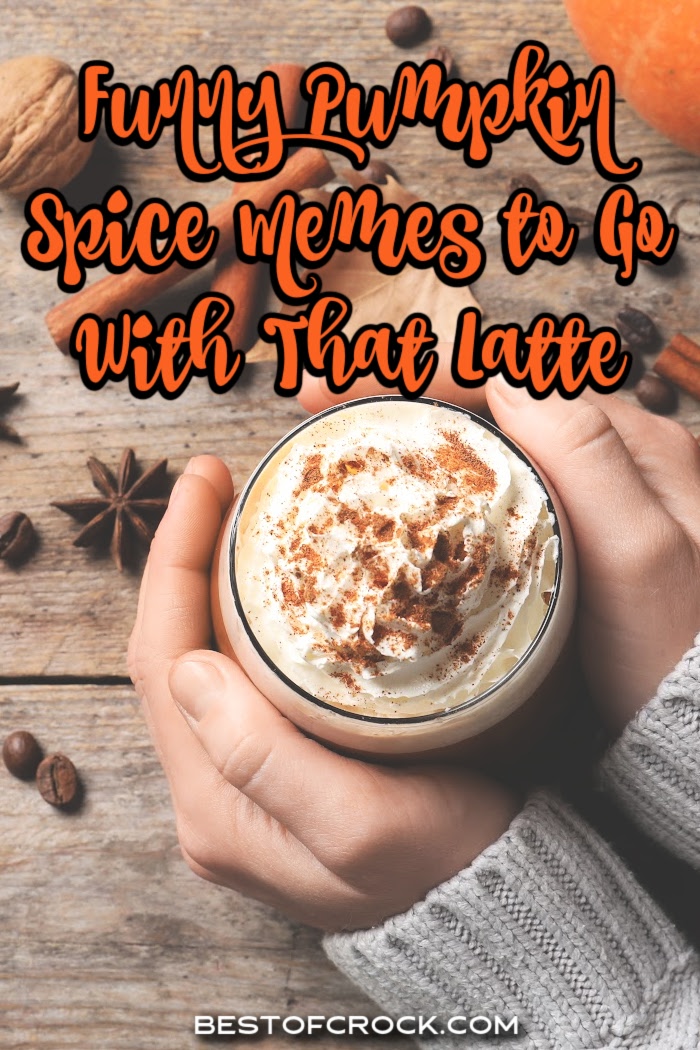 Funny pumpkin spice memes are spicy, delicious, and as basic as they get, with some humor that fits in well with those pumpkin spice latte recipes. Pumpkin Spice Quotes | Funny Starbucks Memes | Funny Coffee Memes | Quotes About Coffee | Quotes About Starbucks | Funny Memes for Fall | Funny Fall Memes via @bestofcrock