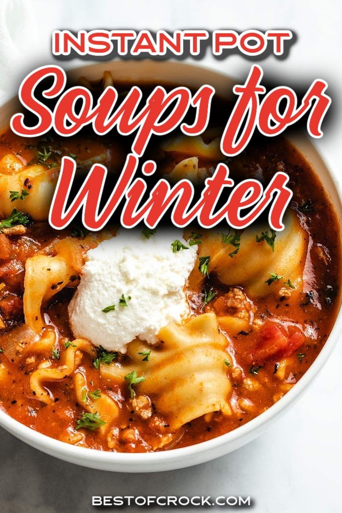 These delicious Instant Pot soups for winter make it easy to make, and enjoy homemade soup recipes with fresh ingredients. Instant Pot Side Dishes | Instant Pot Appetizer Recipes | Healthy Instant Pot Dinners | Pressure Cooker Soup Recipes | Healthy Dinner Recipes | Soup Recipes for Canning | Instant Pot Canning Recipes via @bestofcrock