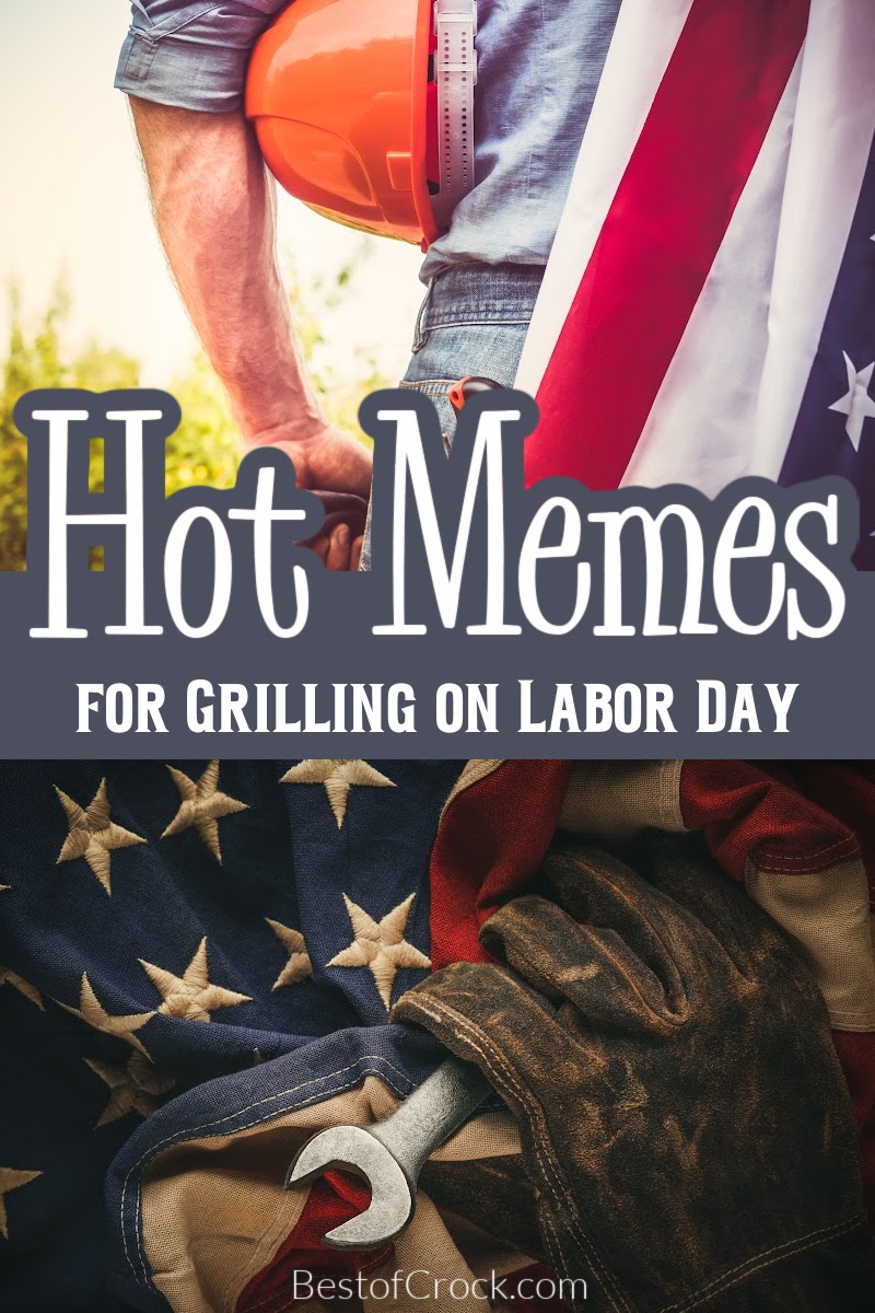 Labor Day memes can help us celebrate Labor Day in new ways while enjoying the best Labor Day BBQ recipes. Labor Day Quotes | Memes About Labor Day | BBQ Memes | Funny BBQ Memes | Funny Labor Day Memes | Jokes About Labor Day | Fun Quotes for Labor Day via @bestofcrock